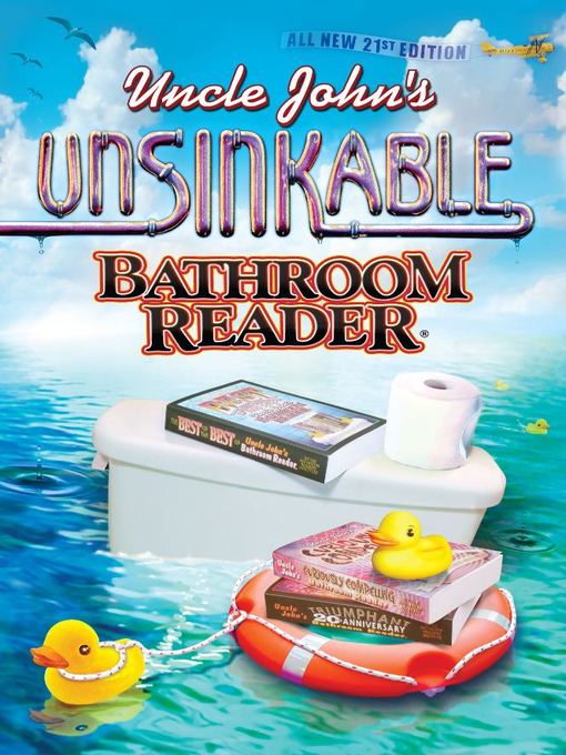 Title details for Uncle John's Unsinkable Bathroom Reader by Bathroom Readers' Institute - Available